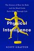 Physical Intelligence: The Science of How the Body and the Mind Guide Each Other Through Life (English Edition)