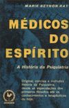 Médicos do Espírito: A História da Psiquiatria