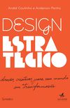Design Estratgico. Direes Criativas Para Um Mundo em Transformao