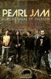 Pearl Jam: Duas dcadas de sucesso
