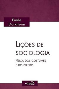Lies de Sociologia. Fsica dos Costumes e do Direito