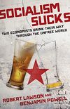 Socialism Sucks: Two Economists Drink Their Way Through the Unfree World (English Edition)