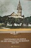 Centenrio da Igreja de So Sebastio de Manaus 1888-1988
