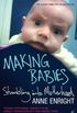 Making Babies: Stumbling into Motherhood (English Edition)