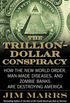 The Trillion-Dollar Conspiracy: How the New World Order, Man-Made Diseases, and Zombie Banks Are Destroying America (English Edition)