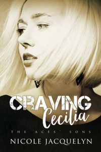 Craving Cecilia