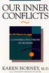 Our Inner Conflicts: A Constructive Theory of Neurosis a Constructive Theory of Neurosis