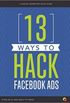13 Ways to Hack Facebook Ads
