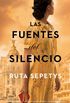 Las fuentes del silencio: Ruta Sepetys, la autora que da voz a las personas olvidadas por la historia (Grandes Novelas) (Spanish Edition)