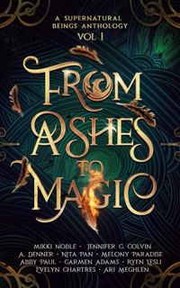 From Ashes to Magic