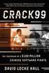 CRACK99: The Takedown of a $100 Million Chinese Software Pirate (English Edition)