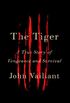 The Tiger: A True Story of Vengeance and Survival (Vintage Departures) (English Edition)