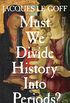 Must We Divide History Into Periods? (European Perspectives: A Series in Social Thought and Cultural Criticism) (English Edition)