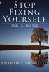 Stop Fixing Yourself: Wake Up, All Is Well (English Edition)