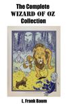 The Complete Wizard of Oz Collection (All unabridged Oz novels by L.Frank Baum) (English Edition)