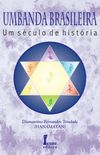 Umbanda Brasileira - Um sculo de histria