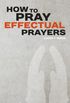 How To Pray Effectual Prayers