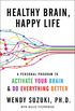 Healthy Brain, Happy Life: A Personal Program to to Activate Your Brain and Do Everything Better (English Edition)