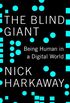 The Blind Giant: Being Human in a Digital World (English Edition)