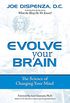 Evolve Your Brain: The Science of Changing Your Mind (English Edition)