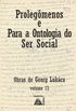 Prolegômenos & Para a ontologia do ser social, tomo I