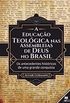 A Educao Teolgica nas Assembleias de Deus no Brasil
