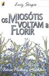 Os Miostis voltam a florir