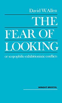 The Fear of Looking or Scopophilic  Exhibitionistic Conflicts (English Edition)