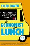 An Economist Gets Lunch: New Rules for Everyday Foodies (English Edition)