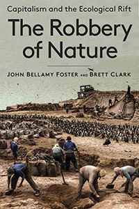 The Robbery of Nature: Capitalism and the Ecological Rift (English Edition)