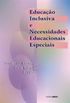 Educao Inclusiva e Necessidades Educacionais Especiais