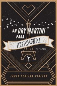 Um Dry Martini Para Hemingway