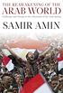 The Reawakening of the Arab World: Challenge and Change in the Aftermath of the Arab Spring (English Edition)