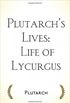 Plutarchs Lives: Life of Lycurgus