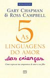 As 5 linguagens do amor das crianas - nova edio: Como expressar um compromisso de amor a seu filho