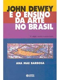 John Dewey e o Ensino da Arte no Brasil