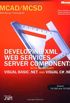 MCAD/MCSD Self-Paced Training Kit: Developing XML Web Services and Server Components with Microsoft Visual Basic .NET and Microsoft Visual C#(TM) .N