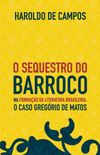 O Sequestro do Barroco na Formao da Literatura Brasileira