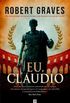 Eu, Cláudio : Segundo a autobiografia de Tibério Cláudio, Imperador dos Romanos, nascido em 10 a. C., assassinado e deificado em 54 d. C.
