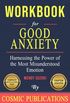 Workbook: Good Anxiety by Wendy Suzuki: Harnessing the Power of the Most Misunderstood Emotion