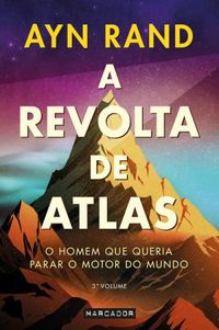 A Revolta de Atlas, vol. 3
