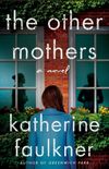 The Other Mothers: A Novel
