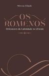 Os Romenos: Defensores da Latinidade no Oriente