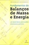 Fundamentos de balanos de massa e energia: um texto bsico para anlise de processos qumicos
