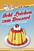 Acht Leichen zum Dessert: Acht Tage. Acht Autoren. Acht Ermittler. Acht Leichen. (KBV-Krimi) (German Edition)