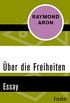 ber die Freiheiten: Essay (German Edition)