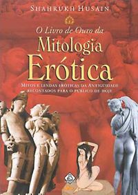 O Livro de Ouro da Mitologia Ertica