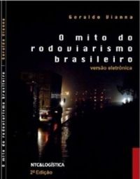O mito do rodoviarismo brasileiro