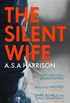 The Silent Wife: The gripping bestselling novel of betrayal, revenge and murder (English Edition)