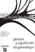Nietzsche Schopenhauer: Gnese e Significado da Genealogia